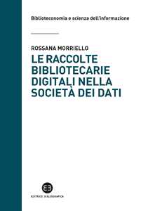 Image of Le raccolte bibliotecarie digitali nella società dei dati