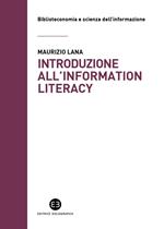 Introduzione all'information literacy. Storia, modelli, pratiche