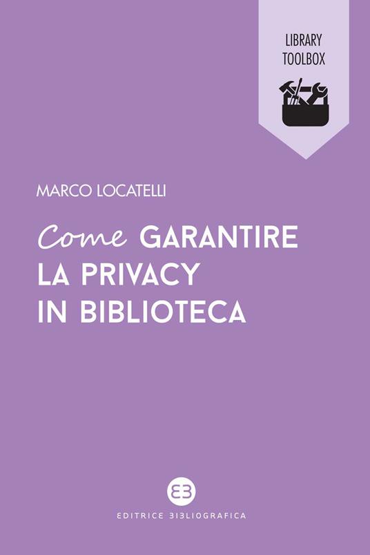 Come garantire la privacy in biblioteca - Marco Locatelli - copertina