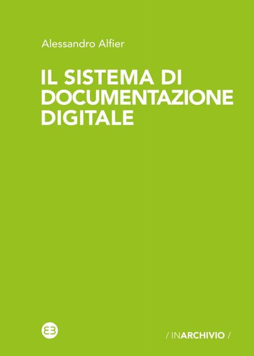 Il sistema di documentazione digitale - Alessandro Alfier - copertina