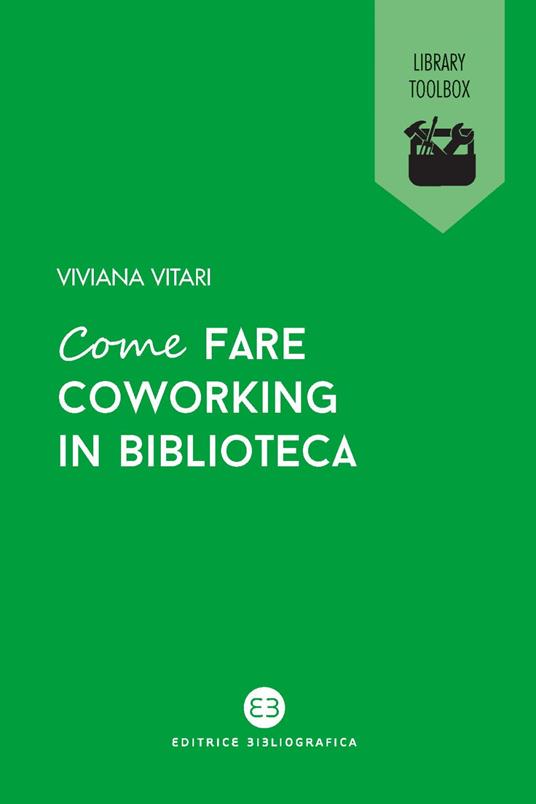 Come fare coworking in biblioteca - Viviana Vitari - ebook