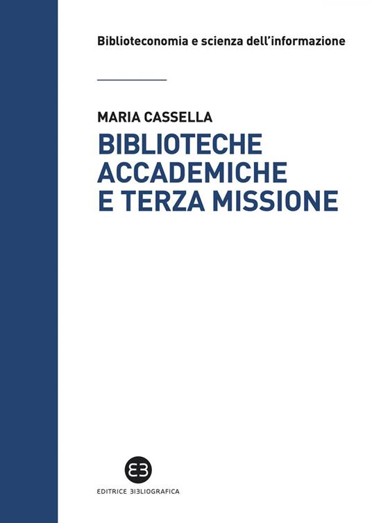 Biblioteche accademiche e terza missione - Maria Cassella - ebook