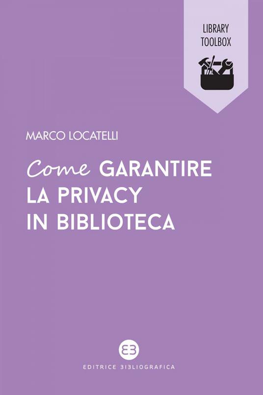 Come garantire la privacy in biblioteca - Marco Locatelli - ebook