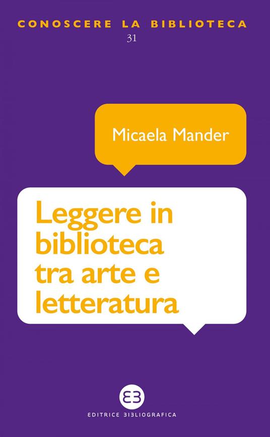 Leggere in biblioteca tra arte e letteratura - Micaela Mander - ebook