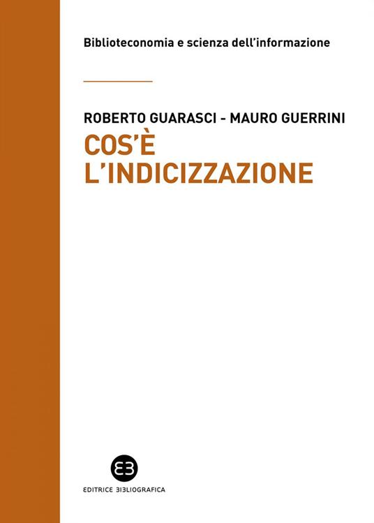 Cos'è l'indicizzazione - Roberto Guarasci,Mauro Guerrini - ebook