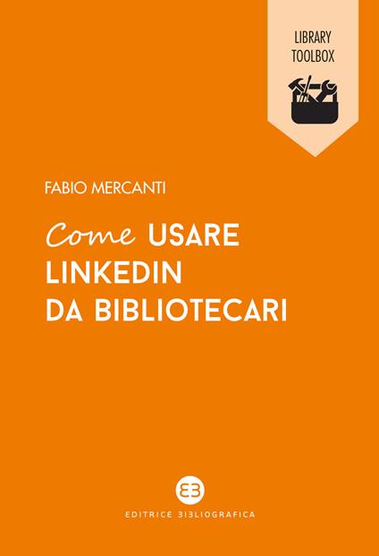 Come usare LinkedIn da bibliotecari - Fabio Mercanti - copertina
