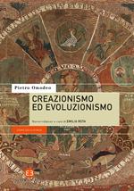 Creazionismo ed evoluzionismo. Nuova ediz.