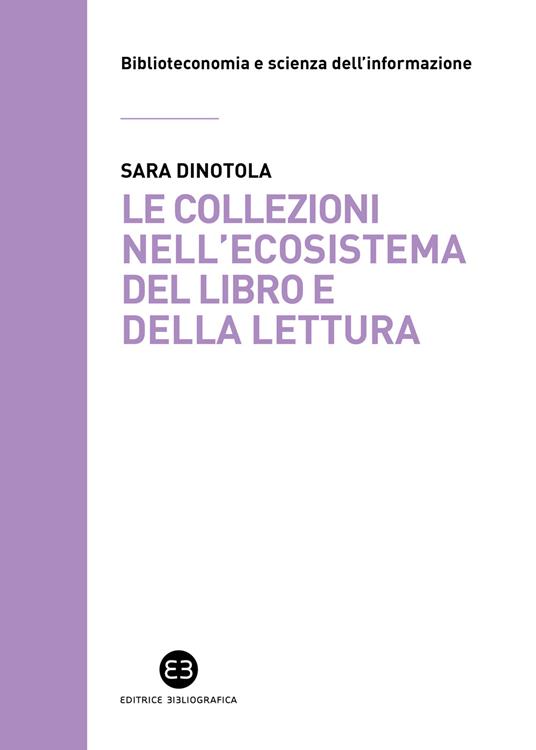 Le collezioni nell'ecosistema del libro e della lettura - Sara Dinotola - copertina