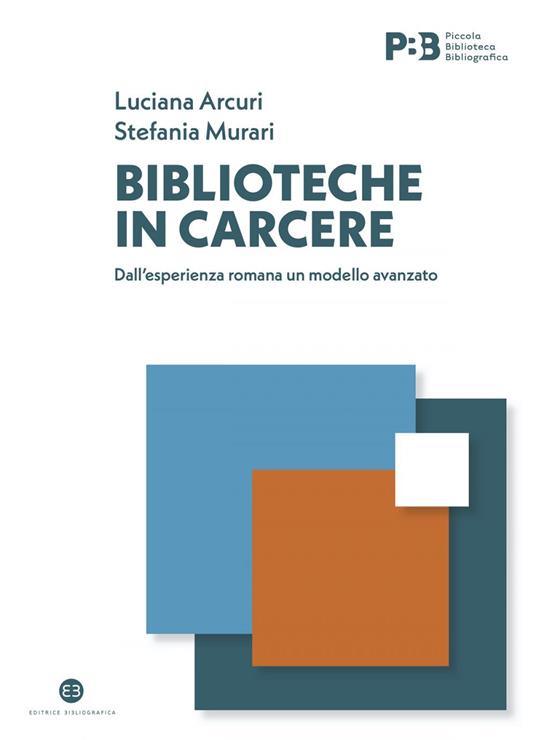 Biblioteche in carcere. Dall'esperienza romana un modello avanzato - Luciana Arcuri,Stefania Murari - ebook