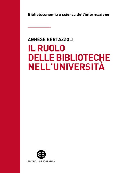 Il ruolo delle biblioteche nell'università - Agnese Bertazzoli - copertina