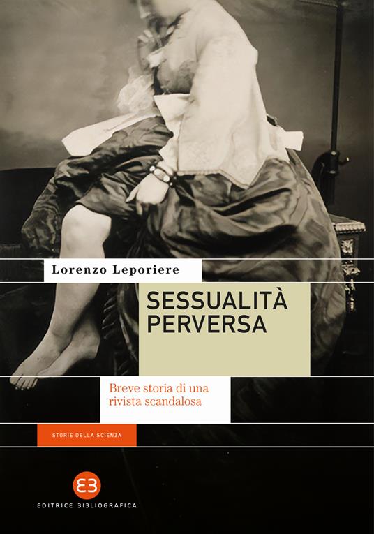 Sessualità perversa. Breve storia di una rivista scandalosa - Lorenzo Leporiere - copertina