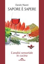 Sapore è sapere. L'analisi sensoriale in cucina