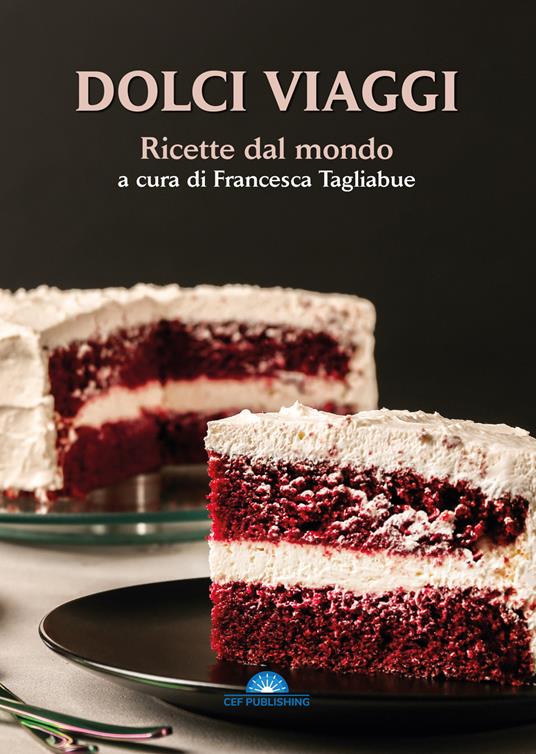 Dolci viaggi. Ricette dal mondo - copertina