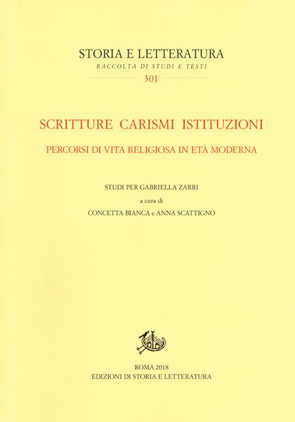 Scritture carismi istituzioni. Percorsi di vita religiosa in età moderna. Studi per Gabriella Zarri - copertina