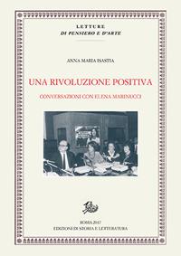 Una rivoluzione positiva. Conversazioni con Elena Marinucci - Anna Maria Isastia - copertina