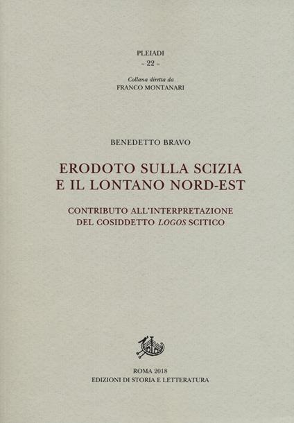 Erodoto sulla Scizia e il lontano Nord-Est. Contributo all'interpretazione del cosiddetto «logos» scitico - Benedetto Bravo - copertina