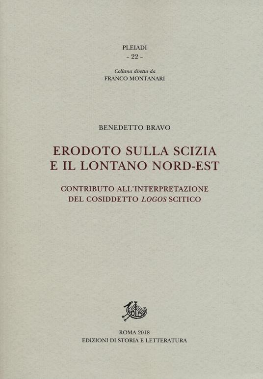 Erodoto sulla Scizia e il lontano Nord-Est. Contributo all'interpretazione del cosiddetto «logos» scitico - Benedetto Bravo - copertina