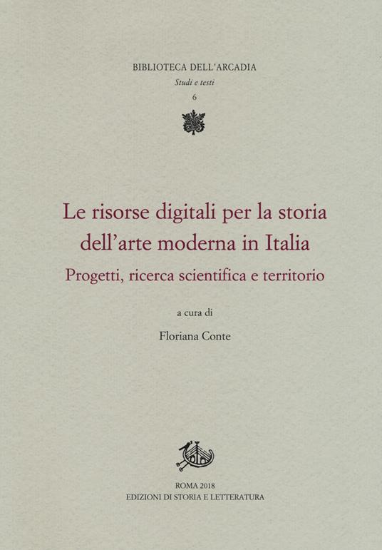 Le risorse digitali per la storia dell'arte moderna in Italia. Progetti, ricerca scientifica e territorio - copertina
