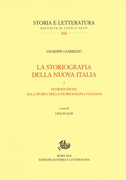 La storiografia della nuova Italia. Vol. 1: Introduzione alla storia della storiografia italiana - Giuseppe Giarrizzo - copertina