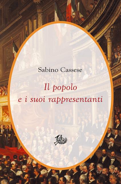 Il popolo e i suoi rappresentanti - Sabino Cassese - copertina