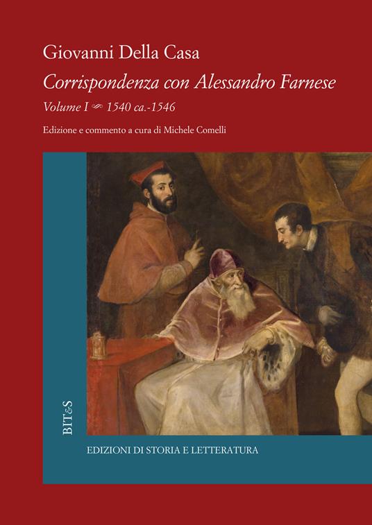 Corrispondenza con Alessandro Farnese. Vol. 1: 1540 ca.-1546 - Giovanni Della Casa - copertina