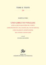 Uno libretto volgare con la dechiaratione de li dieci comandamenti, del Credo, del Pater noster, con una breve annotatione del vivere christiano