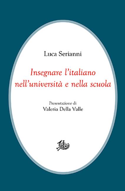 Insegnare l'italiano nell'università e nella scuola - Luca Serianni - copertina