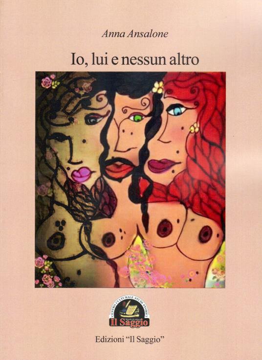 Io, lui e nessun altro - Anna Ansalone - copertina