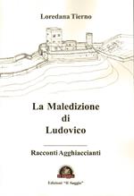 La maledizione di Ludovico. Racconti Agghiaccianti