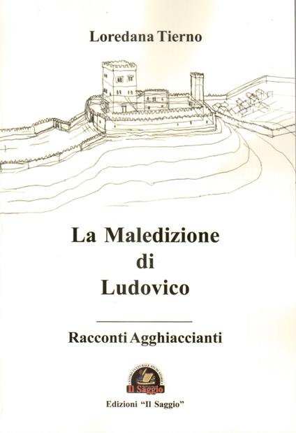 La maledizione di Ludovico. Racconti Agghiaccianti - Loredana Tierno - copertina