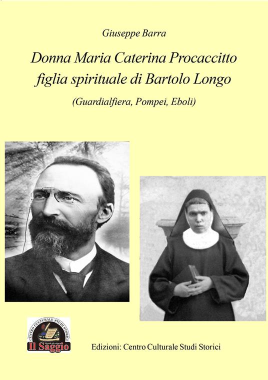 Donna Maria Caterina Procaccitto figlia spirituale di Bartolo Longo (Guardialfiera, Pompei, Eboli) - Giuseppe Barra - copertina