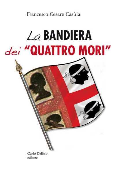 La bandiera dei «Quattro Mori» - Francesco Cesare Casùla - 3