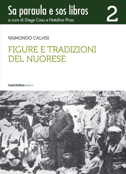 Figure e tradizioni del nuorese. Sa paraula e sos libros. Vol. 2 - Raimondo Calvisi - copertina