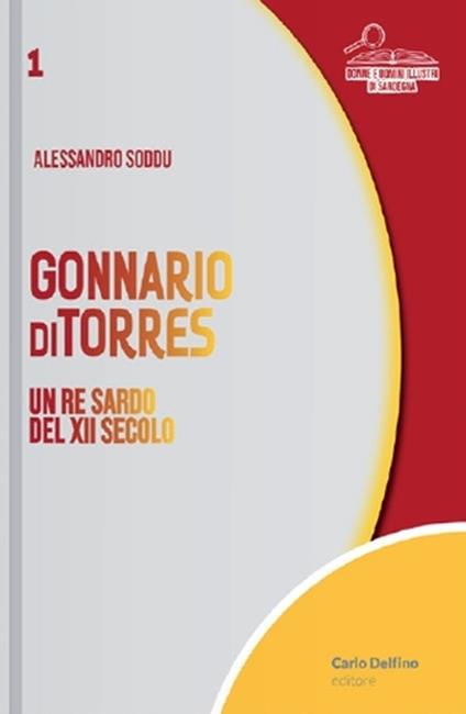 Gonnario di Torres. Un re sardo del XII secolo - Alessandro Soddu - copertina