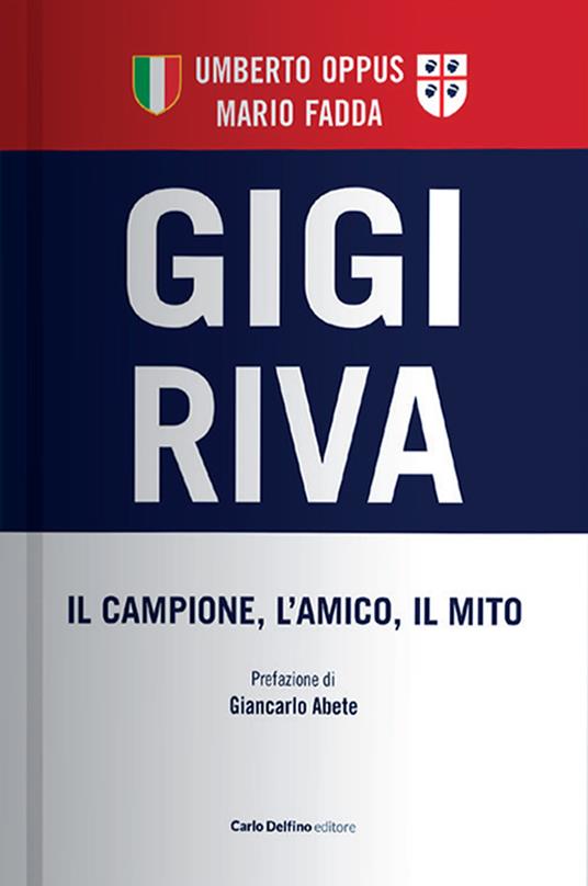 Gigi Riva. Il campione, l'amico, il mito - Umberto Oppus,Mario Fadda - copertina