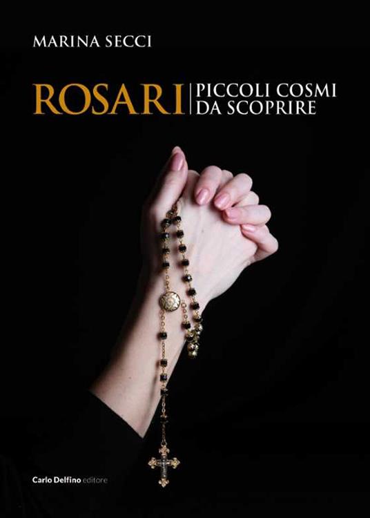 Rosari. Piccoli cosmi da scoprire. Ediz. illustrata - Marina Secci - copertina