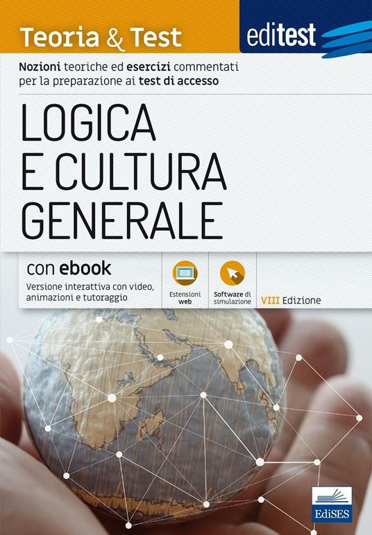 EdiTEST. Logica e cultura generale. Teoria & test. Nozioni teoriche ed esercizi commentati per la preparazione ai test di accesso. Con e-book. Con software di simulazione - copertina