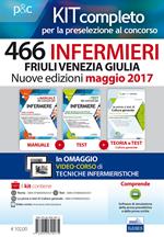 466 infermieri Friuli Venezia Giulia. Kit completo per la preselezioine al concorso. Teoria-Test-La prova a test di cultura generale. Con e-book. Con software di simulazione