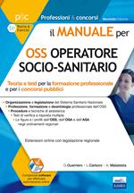 Il manuale per OSS operatore socio-sanitario. Teoria e test per la formazione professionale e per i concorsi pubblici. Con espansione online