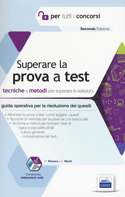 Superare la prova a test. Tecniche e metodi per superare le selezioni. Con espansione online - Marco Bonora,Daniela Storti - copertina