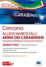 Concorso allievi marescialli arma dei carabinieri. Concorso pubblico e Concorso interno. Teoria e test. Prova preliminare. Con software di simulazione