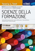 Scienze della formazione. 2024-205. Teoria & test. Nozioni teoriche ed esercizi commentati per la preparazione ai test di accesso. Con e-book. Con software di simulazione