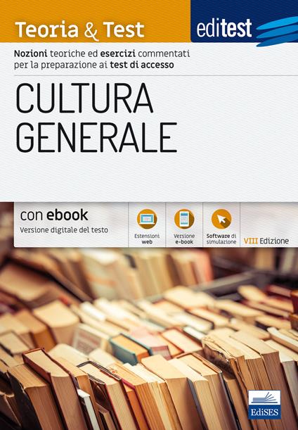 EdiTEST. Logica e cultura generale. Teoria & test. Nozioni teoriche ed esercizi commentati per la preparazione ai test di accesso. Con Contenuto digitale (fornito elettronicamente) - copertina