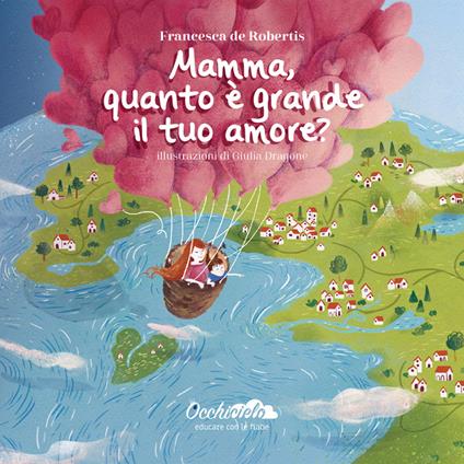 Mamma, quanto è grande il tuo amore? Ediz. illustrata - Francesca De Robertis - copertina