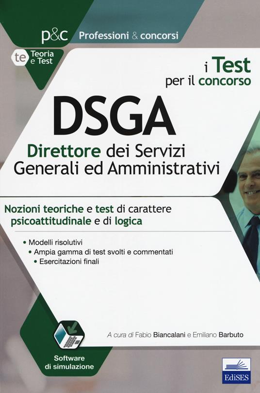 I test per il concorso DSGA direttore dei servizi generali e amministrativ. Nozioni teoriche e test di carattere psicoattitudinale e di logica. Con software di simulazione - copertina