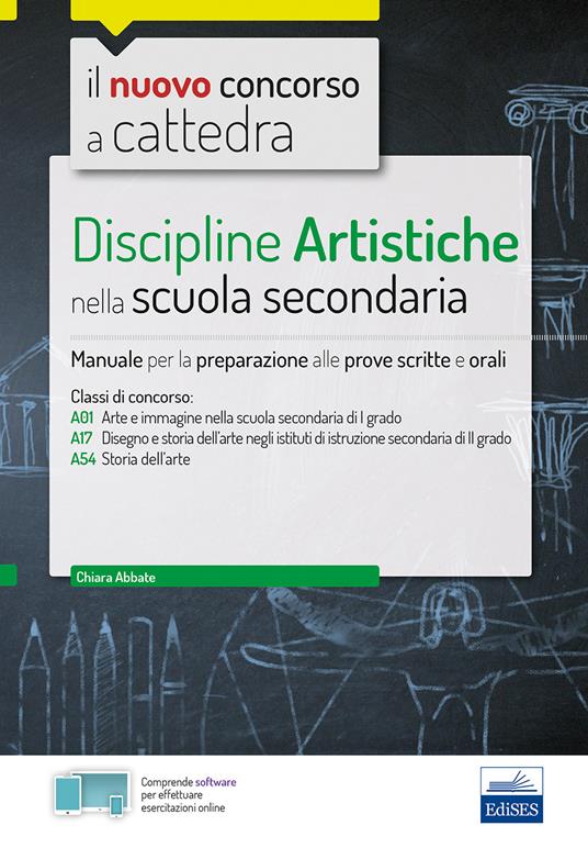 Il nuovo concorso a cattedra. Discipline artistiche nella scuola secondaria. Manuale per la preparazione alle prove scritte e orali classi A01, A17 A54. Con software di simulazione - Chiara Abbate - copertina