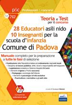 Concorso 28 educatori asili nido e 10 insegnanti scuola infanzia nel Comune di Padova. Manuale per la preparazione a tutte le prove di selezione. Con estensione onlinte