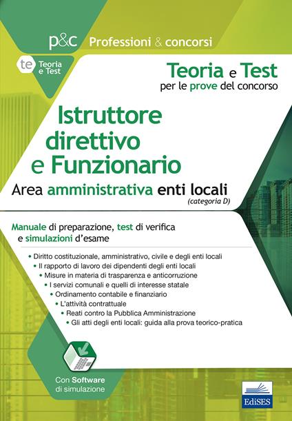 Istruttore direttivo e Funzionario negli enti locali. Area amministrativa. Manuale di preparazione, quesiti di verifica, modulistica ed esercitazioni. Con software di simulazione - copertina