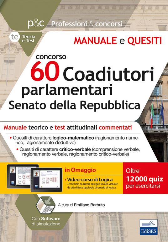 Concorso 60 coadiutori parlamentari al Senato della Repubblica. Manuale teorico e test attitudinali commentati. Con software di simulazione. Con Contenuto digitale per accesso on line - Carla Iodice,Emiliano Barbuto - copertina