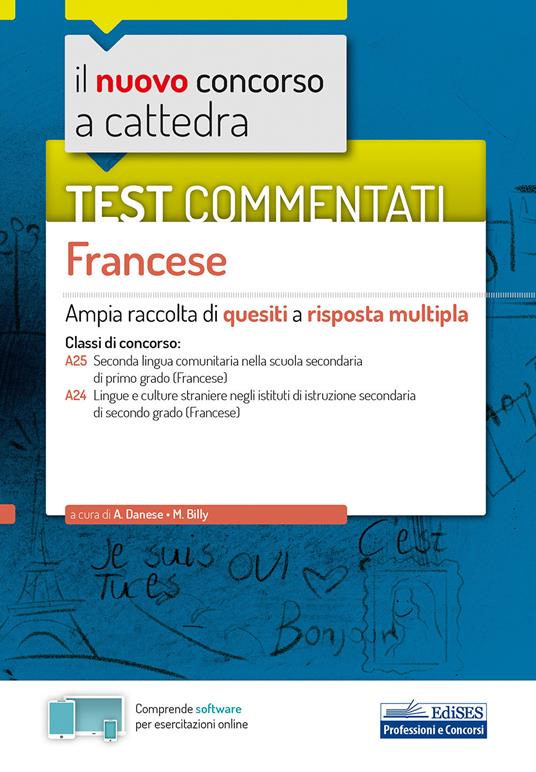 nuovo concorso a cattedra. Test commentati Francese. Ampia raccolta di quesiti a risposta multipla. Classi A25, A24. Con software di simulazione - copertina